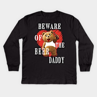 Beware Of The Beer Daddy Funny Tee Daddy Bear Dad T-shirt Dad Gift Men's, T-shirt Gift for Him Kids Long Sleeve T-Shirt